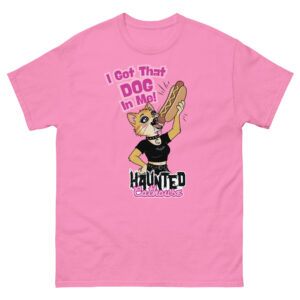 Got That Dog in Me T-Shirt